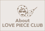 About Love Piece Club