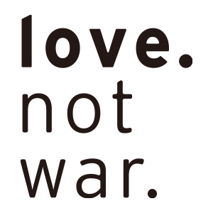 Love not war